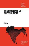 The Muslims of British India di Peter Hardy, Thomas Hardy, P. Hardy edito da Cambridge University Press