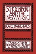 Schoenberg and the New Music di Carl Dahlhaus edito da Cambridge University Press