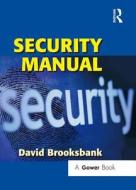 Security Manual di David Brooksbank edito da Routledge
