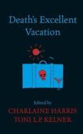 Death\'s Excellent Vacation di Charlaine Harris, Toni L. P. Kelner edito da Orion Publishing Co