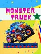 Monster Truck Dot Marker Activity Book di Jamie Gross edito da Croitoru Ionut Gabriel