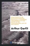 Some Points of the Education Question Practically Considered with Reference to the Report of the Commissioners and the N di Arthur Garfit edito da Trieste Publishing