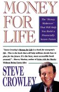 Money for Life di Steve Crowley edito da TOUCHSTONE PR