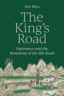 The King's Road di Xin Wen edito da Princeton University Press