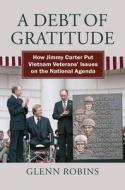 A Debt Of Gratitude di Glenn Robins edito da University Press Of Kansas