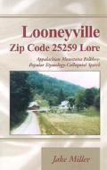 Looneyville Zip Code 25259 Lore: Applach di JAKE MILLER