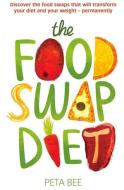 The Food Swap Diet di Peta Bee edito da Little, Brown Book Group