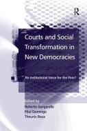Courts and Social Transformation in New Democracies di Roberto Gargarella, Theunis Roux edito da Taylor & Francis Ltd