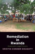 Remediation in Rwanda di Kristin Conner Doughty edito da University of Pennsylvania Press, Inc.