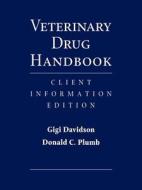Veterinary Drug Handbook di Gigi Davidson, Donald C. Plumb, Elizabeth J. Davidson edito da Blackwell Publishing Professional