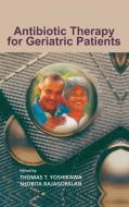 Antibiotic Therapy For Geriatric Patients edito da Taylor & Francis Inc