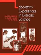 Laboratory Experiences In Exercise Science di #George,  James D. Fisher,  A.garth Vehrs,  Pat R. edito da Jones And Bartlett Publishers, Inc