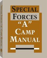 Special Forces "a" Camp Manual edito da Paladin Press,u.s.
