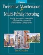 Preventive Maintenance for Multi-Family Housing di John C. Maciha edito da John Wiley & Sons