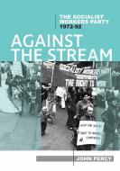 Against the Stream di John Percy edito da Interventions Inc