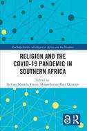 Religion And The Covid-19 Pandemic In Southern Africa edito da Taylor & Francis Ltd