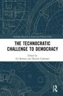 The Technocratic Challenge To Democracy edito da Taylor & Francis Ltd