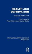 Health And Deprivation di Peter Townsend, Peter Phillimore, Alastair Beattie edito da Taylor & Francis Ltd