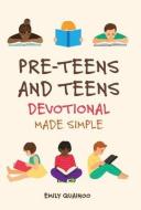 Pre-Teens and Teens Devotional Made Simple di Emily Quainoo edito da FriesenPress