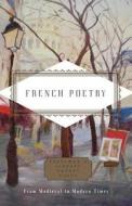 French Poetry: From Medieval to Modern Times edito da EVERYMANS LIB