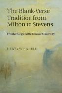 The Blank-Verse Tradition from Milton to             Stevens di Henry Weinfield edito da Cambridge University Press