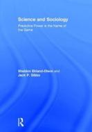 Science and Sociology di Sheldon (University of Texas at Austin Ekland-Olson, Jack P. Gibbs edito da Taylor & Francis Ltd