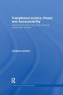 Transitional Justice, Peace and Accountability di Jessica (King's College Lincoln edito da Taylor & Francis Ltd
