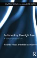 Parliamentary Oversight Tools di Riccardo Pelizzo, Frederick Stapenhurst edito da Taylor & Francis Ltd