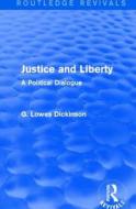 Justice and Liberty di G. Lowes Dickinson edito da Taylor & Francis Ltd