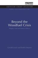 Beyond the Woodfuel Crisis di Gerald Leach, Robin Mearns edito da Taylor & Francis Ltd