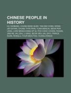Chinese People In History: Hu Yaobang, Chung Keng Quee, Tan Kim Ching, Wong Jeh Shyan, Chung Thye Phin, Yuan Wencai, Seow Poh Leng di Source Wikipedia edito da Books Llc, Wiki Series