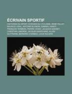 Crivain Sportif: Antoine Blondin, Pierr di Livres Groupe edito da Books LLC, Wiki Series