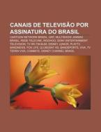 Cartoon Network Brasil, Gnt, Multishow, Animax Brasil, Rede Telecine, Woohoo di Fonte Wikipedia edito da General Books Llc