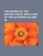 The Works of the British Poets, with Lives of the Authors Volume 46 di Books Group edito da Rarebooksclub.com