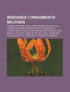 Ins Gnies I Ornaments Militars: Condecor di Font Wikipedia edito da Books LLC, Wiki Series