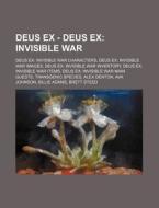 Deus Ex - Deus Ex: Invisible War: Deus E di Source Wikia edito da Books LLC, Wiki Series