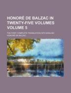 Honore de Balzac in Twenty-Five Volumes; The First Complete Translation Into English Volume 5 di Honore De Balzac edito da Rarebooksclub.com