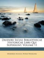 Diodori Siculi Bibliothecae Historicae Libri Qui Supersunt, Volume 11 di Diodorus Siculus, Petrus Wesseling edito da Nabu Press