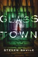 Glass Town di Steven Savile edito da St Martin's Press