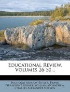 Educational Review, Volumes 26-50... di Nicholas Murray Butler, William McAndrew edito da Nabu Press