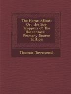 The Home Afloat: Or, the Boy Trappers of the Hackensack - Primary Source Edition di Thomas Townsend edito da Nabu Press