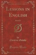 Lessons In English di Chestine Gowdy edito da Forgotten Books