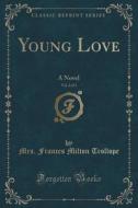 Young Love, Vol. 2 Of 3 di Mrs Frances Milton Trollope edito da Forgotten Books