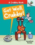 Get Well, Crabby!: An Acorn Book (a Crabby Book #4) (Library Edition) di Jonathan Fenske edito da SCHOLASTIC