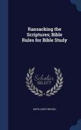 Ransacking The Scriptures; Bible Rules For Bible Study di Keith Leroy Brooks edito da Sagwan Press
