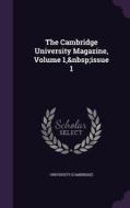 The Cambridge University Magazine, Volume 1, Issue 1 edito da Palala Press
