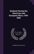 England During The American And European Wars, 1765-1820 di Osborne William Tancock edito da Palala Press