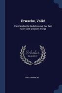 Erwache, Volk!: Vaterl Ndische Gedichte di PAUL WARNCKE edito da Lightning Source Uk Ltd