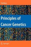 Principles Of Cancer Genetics di Fred Bunz edito da Springer-verlag New York Inc.