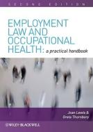Employment Law And Occupational Health di Joan Lewis, Greta Thornbory edito da John Wiley And Sons Ltd